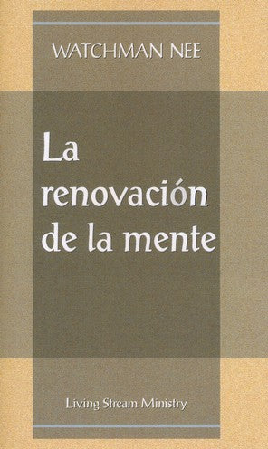 La Renovacion de la Mente (The Renewing of the Mind) by Watchman Nee - Spanish