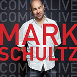 Come Alive  CD  by Mark Schultz