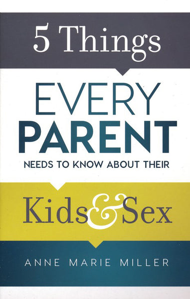 5 Things Every Parent Needs to Know About Their Kids and Sex