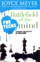 Battlefield of the Mind For Teens by Joyce Meyer