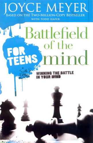 Battlefield of the Mind For Teens by Joyce Meyer
