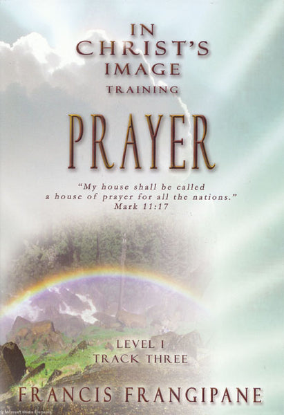 Prayer by Francis Frangipane