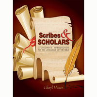 Scribes & Scholars A Children's Introduction to the Language of the Bible