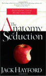 The Anatomy of Seduction  by  Jack W Hayford