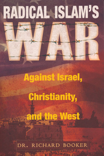 Radical Islam's War by Dr. Richard Booker