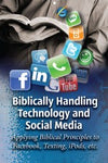 Biblically Handling Technology & Social Media