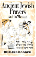 Ancient Jewish Prayers and the Messiah by Dr. Richard Booker