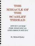 The Miracle of the Scarlet Thread - Study Guide  by Richard Booker**