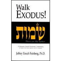 Walk Exodus!  by Jeffrey Enoch Feinberg, Ph.D.*