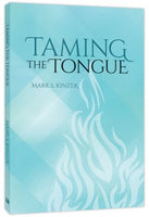 Taming the Tongue  by Mark S. Kinzer