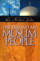 Understand My Muslim People by Dr. Abraham Sarker