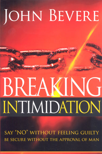 Breaking Intimidation by John Bevere