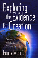 Exploring the Evidence for Creation by Henry Morris III