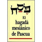 El hagada mesianico de Pascua / The Messianic Passover Haggadah in Spanish