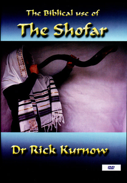 The Biblical Use of the Shofar DVD by Dr. Rick Kurnow