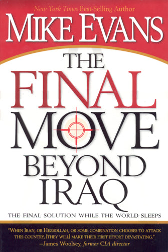 The Final Move Beyond Iraq  by Michael D Evans*