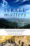 Israel Matters: Why Christians Must Think Differently About the People and the Land