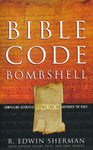 Bible Code Bombshell by R. Edwin Sherman
