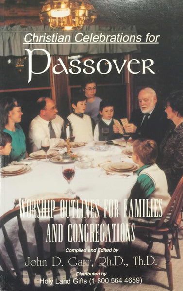 Christian Celebrations For Passover by Dr. John Garr
