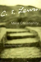 Mere Christianity  by C. S. Lewis
