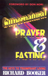 Supernatural Prayer & Fasting by Dr. Richard Booker