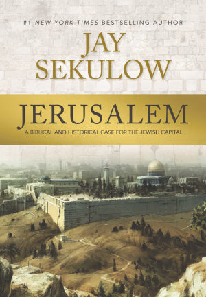 Jerusalem  A Biblical And Historical Case For The Jewish Capital    by Jay Sekulow