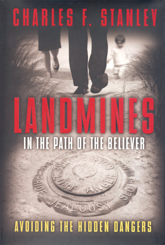 Landmines in the Path of the Believer by Charles Stanley