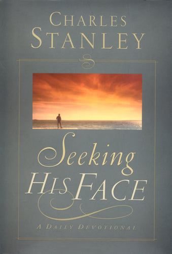 Seeking His Face by Charles Stanley