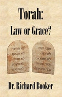 Torah: Law or Grace? by Dr. Richard Booker