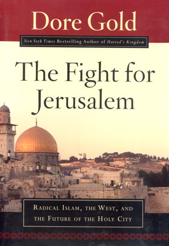 The Fight for Jerusalem by Dore Gold