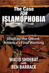 The Case for Islamophobia by Walid Shoebat*