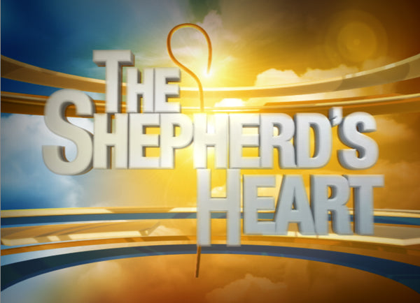 The Shepherd's Heart w/ Shermett, Porras, Baleston 127-151