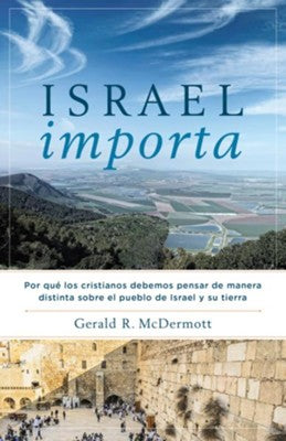 Israel Importante (Israel Matters) By Gerald R McDermott