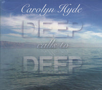 Deep Calls To Deep CD by Carolyn Hyde