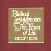 Biblical Guideposts on The Road of Life  by Philip J. King