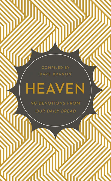 Heaven: 90 Devotions from Our Daily Bread