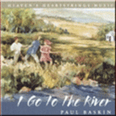 I Go to the River   CD by Paul Baskin