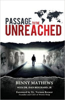 Passage To The Unreached  by  Benny Mathews with Dr. Dan Reichard, Jr.