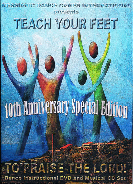 Teach Your Feet to Praise The Lord 10th Anniversary Special Edition