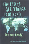 The End of All Things is at Hand by Dr. Richard Booker