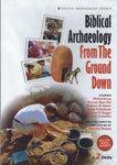 Biblical Archaeology From The Ground Down - DVD