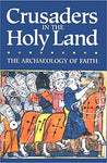 Crusaders in the Holy Land: The Archaeology of Faith