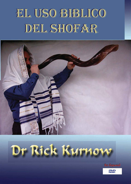 EL USO BIBLICO DEL SHOFAR   By Dr. Rick Kurnow