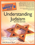 The Complete Idiot’s Guide to Understanding Judaism by Rabbi Benjamin Blech