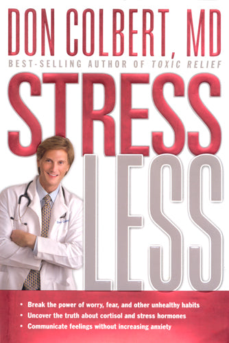 Stress Less by Don Colbert, M.D.