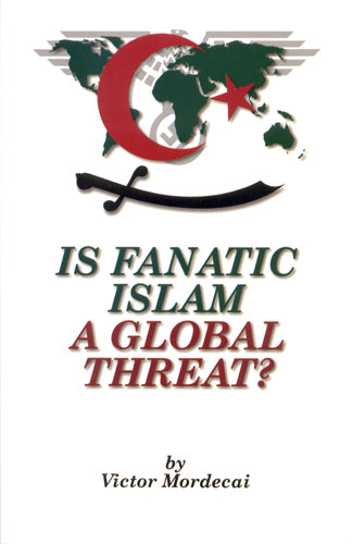 Is Fanatic Islam a Global Threat? by Avi Lipkin aka Victor Mordecai