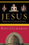 Jesus Among Other Gods by Ravi Zacharias