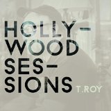 Hollywood Sessions  T.Roy CD - Ted Pearce*