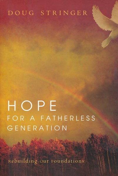 Hope For A Fatherless Generation by Doug Stringer