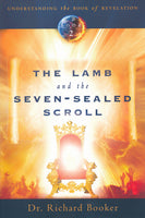 The Lamb and the Seven-Sealed Scroll Book 2 by Richard Booker